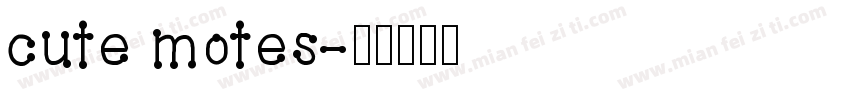 cute motes字体转换